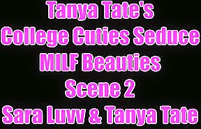 College Cutie Sara Luvv Seduces Milf Tanya Tate Scene 2 - Sex Movies Featuring Tanya Tate