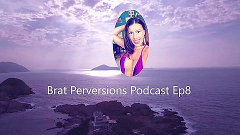 Podcast Ep8: Shy Sissy Confessions - Brat Perversions